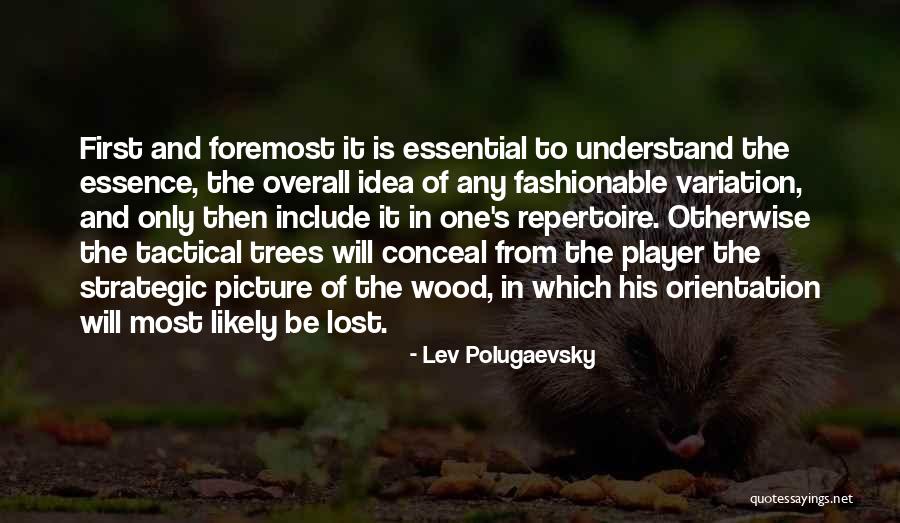First It Was An Idea Then Quotes By Lev Polugaevsky First It Was An Idea Then Quotes By Lev Polugaevsky