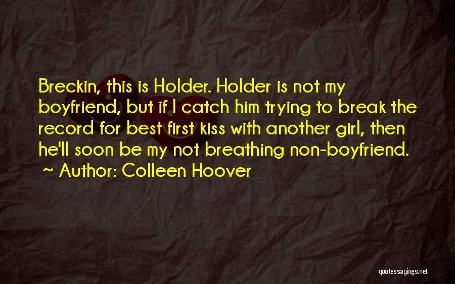 First Kiss Girl Quotes By Colleen Hoover