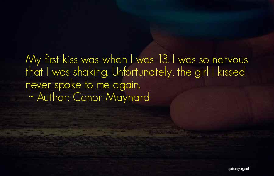 First Kiss Girl Quotes By Conor Maynard