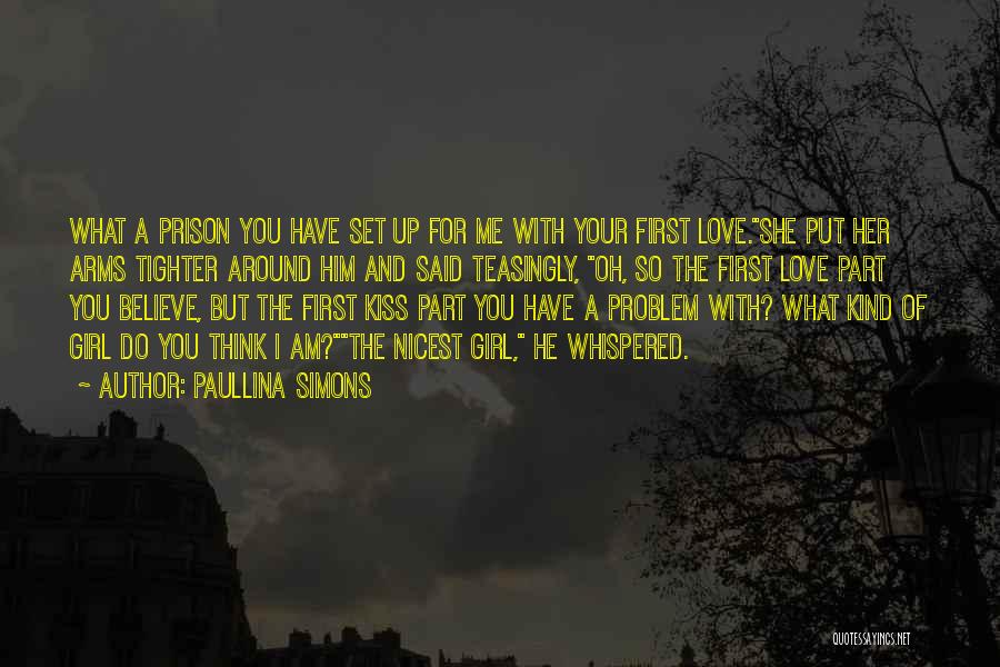 First Kiss Girl Quotes By Paullina Simons