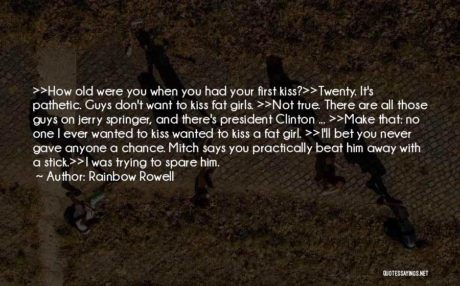 First Kiss Girl Quotes By Rainbow Rowell