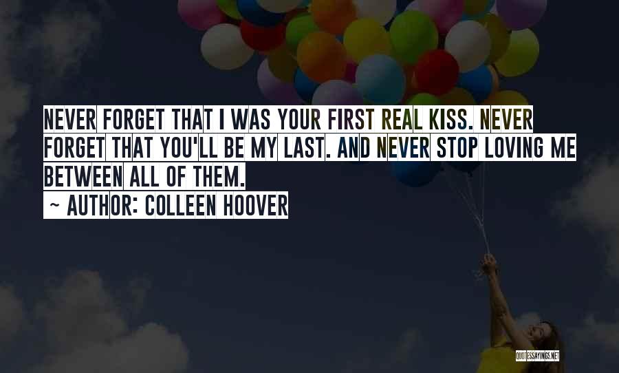 First Kiss Last Kiss Quotes By Colleen Hoover