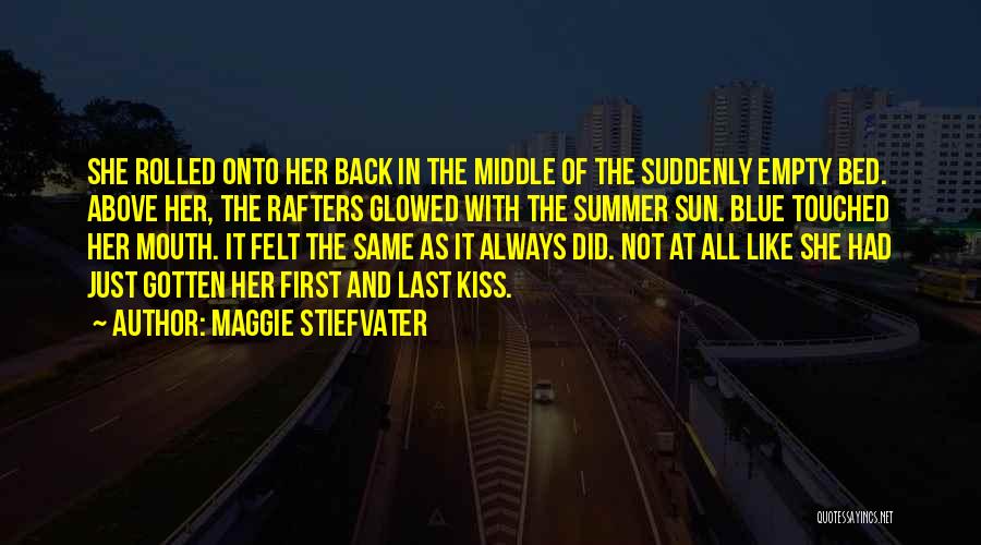 First Kiss Last Kiss Quotes By Maggie Stiefvater