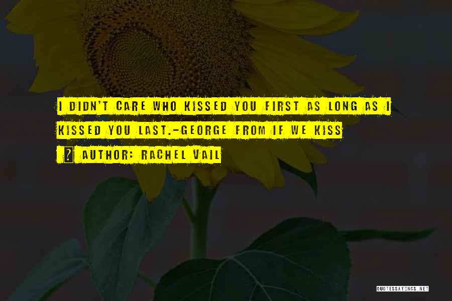 First Kiss Last Kiss Quotes By Rachel Vail
