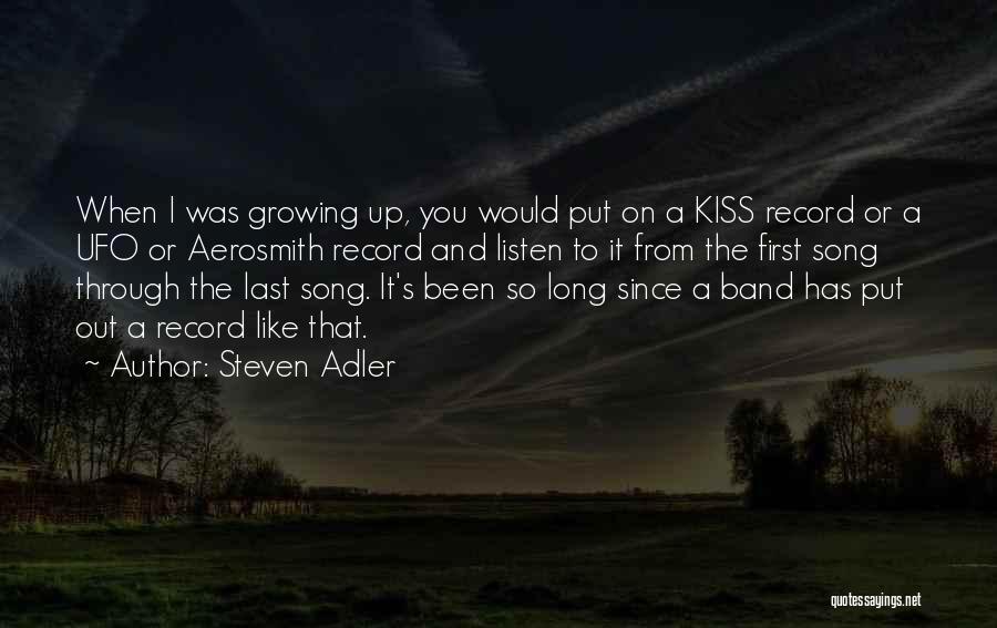 First Kiss Last Kiss Quotes By Steven Adler