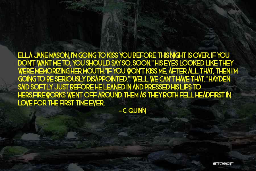 First Kiss Love Quotes By C. Quinn First Kiss Love Quotes By C. Quinn
