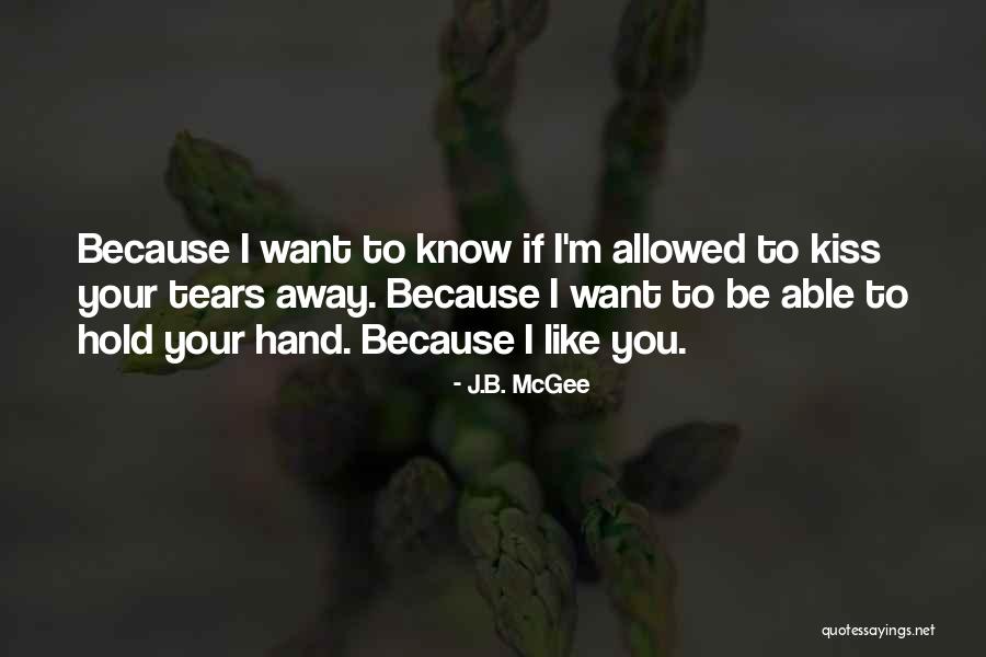 First Kiss Love Quotes By J.B. McGee First Kiss Love Quotes By J.B. McGee