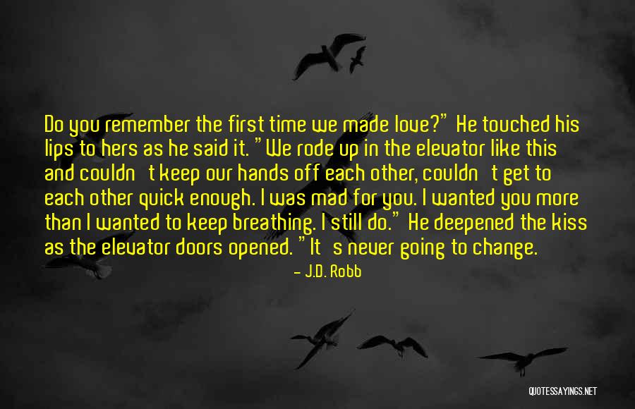 First Kiss Love Quotes By J.D. Robb First Kiss Love Quotes By J.D. Robb