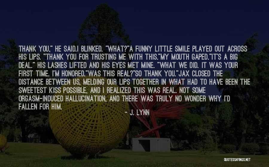 First Kiss Love Quotes By J. Lynn First Kiss Love Quotes By J. Lynn