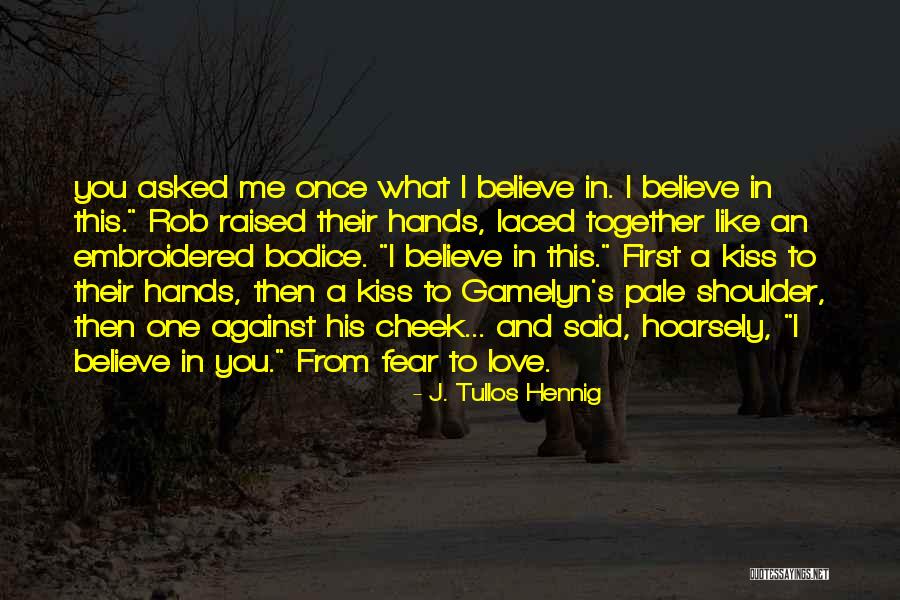 First Kiss Love Quotes By J. Tullos Hennig First Kiss Love Quotes By J. Tullos Hennig