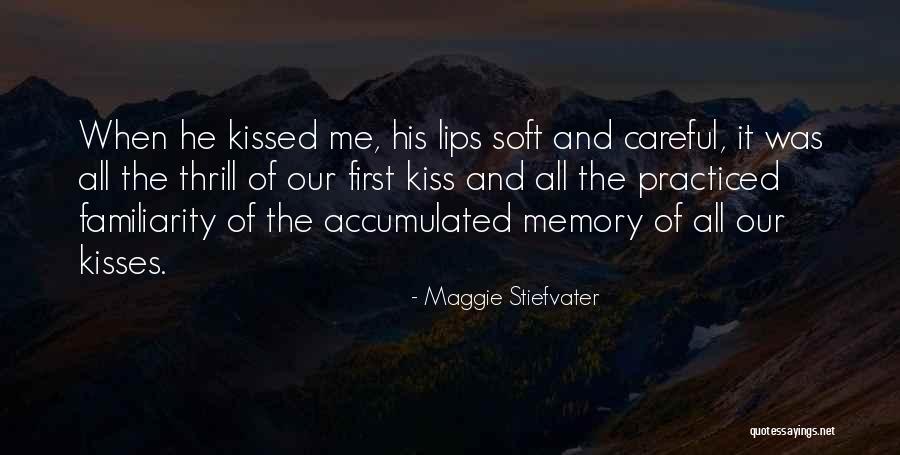 First Kiss Love Quotes By Maggie Stiefvater First Kiss Love Quotes By Maggie Stiefvater