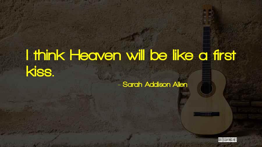 First Kiss Love Quotes By Sarah Addison Allen First Kiss Love Quotes By Sarah Addison Allen