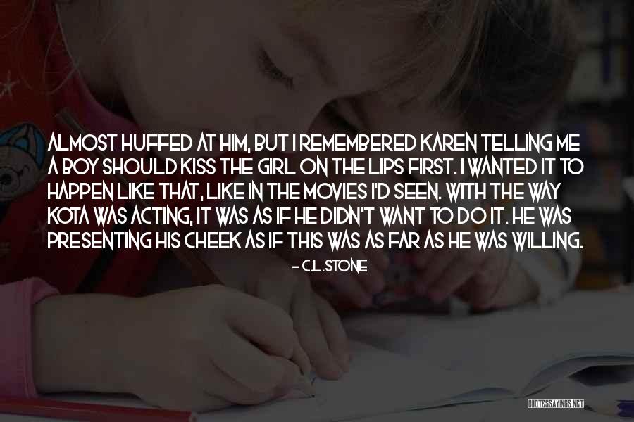 First Kiss On Cheek Quotes By C.L.Stone First Kiss On Cheek Quotes By C.L.Stone