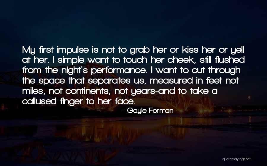 First Kiss On Cheek Quotes By Gayle Forman First Kiss On Cheek Quotes By Gayle Forman