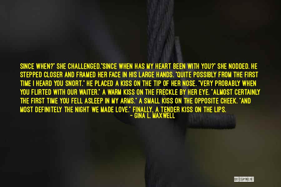 First Kiss On Cheek Quotes By Gina L. Maxwell First Kiss On Cheek Quotes By Gina L. Maxwell