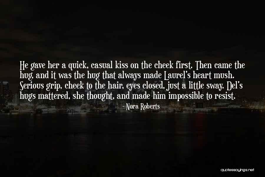 First Kiss On Cheek Quotes By Nora Roberts First Kiss On Cheek Quotes By Nora Roberts