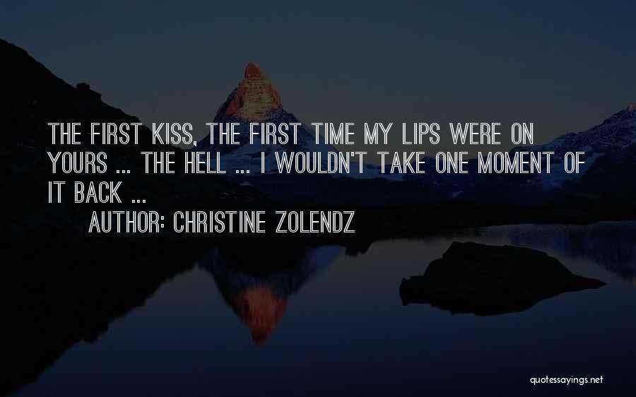 First Kiss Quotes By Christine Zolendz