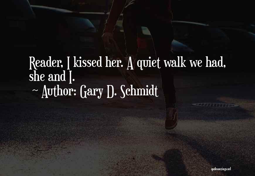 First Kiss Quotes By Gary D. Schmidt