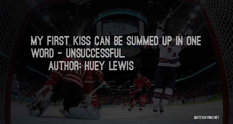 First Kiss Quotes By Huey Lewis