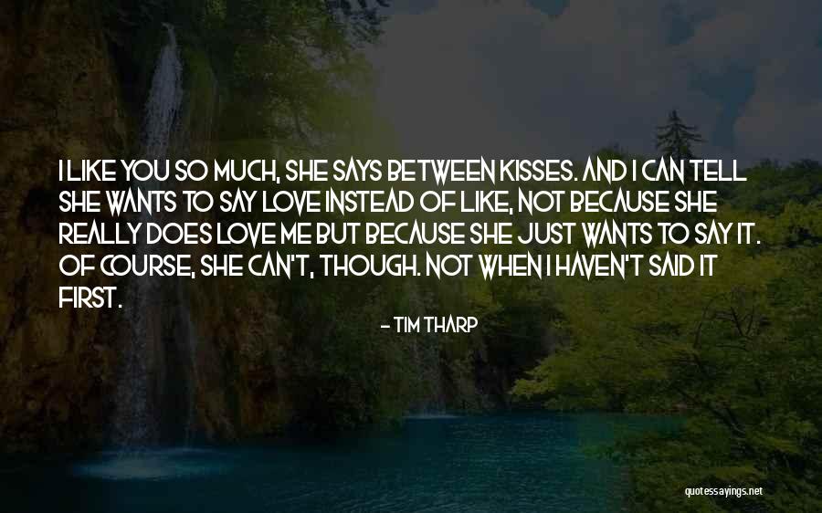 First Kisses Quotes By Tim Tharp