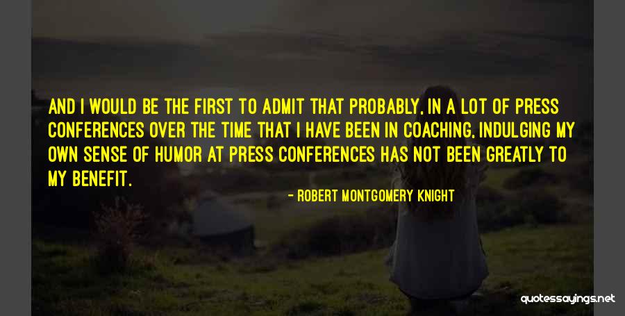 First Knight Quotes By Robert Montgomery Knight First Knight Quotes By Robert Montgomery Knight
