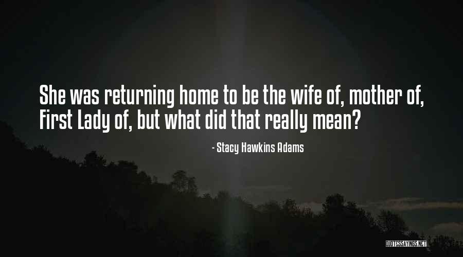 First Lady Quotes By Stacy Hawkins Adams First Lady Quotes By Stacy Hawkins Adams
