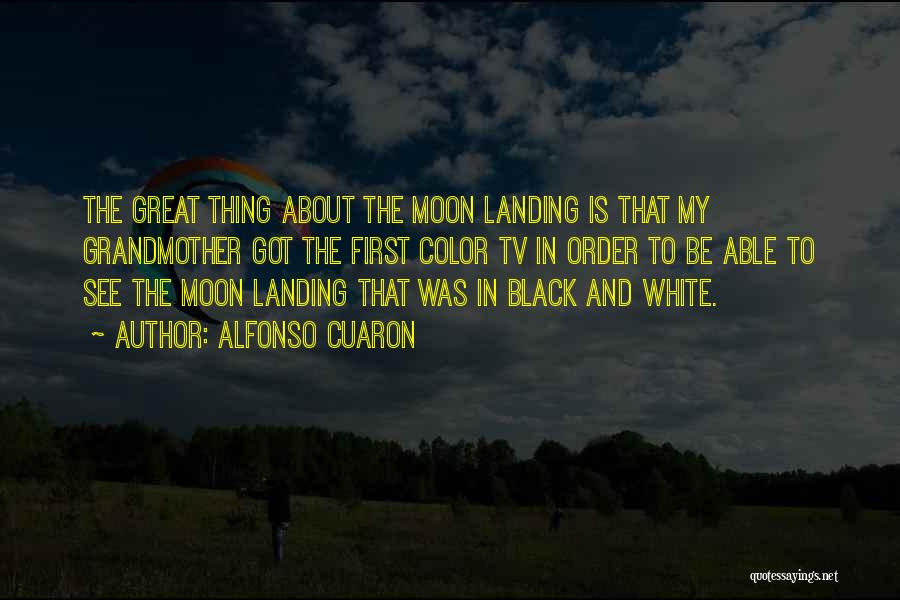 First Landing On The Moon Quotes By Alfonso Cuaron