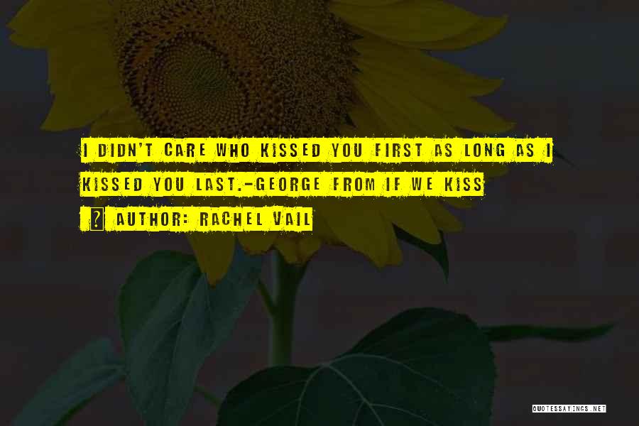 First Last Kiss Quotes By Rachel Vail