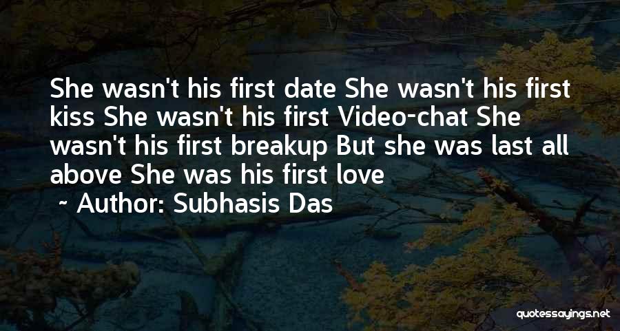 First Last Kiss Quotes By Subhasis Das