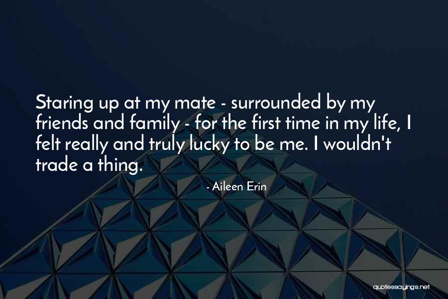 First Life Quotes By Aileen Erin