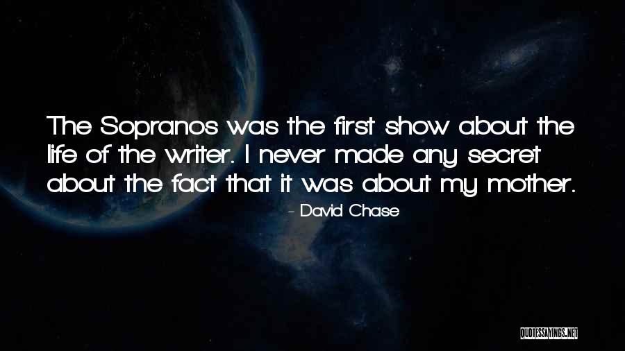 First Life Quotes By David Chase