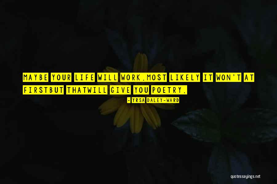 First Life Quotes By Yrsa Daley-Ward First Life Quotes By Yrsa Daley-Ward