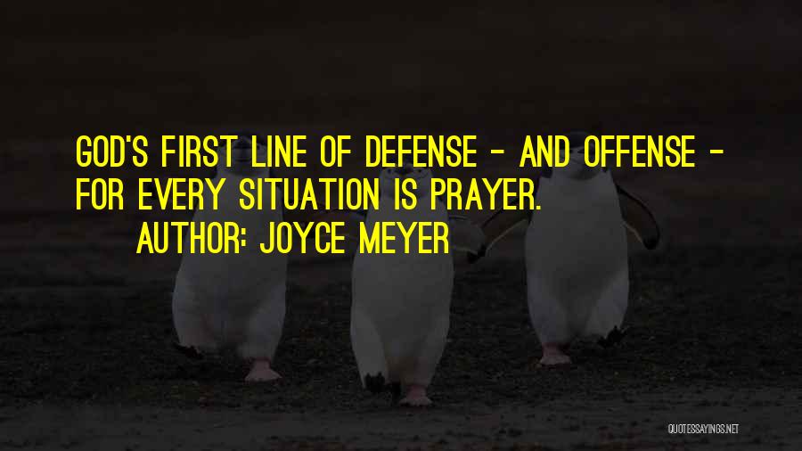 First Line Of Defense Quotes By Joyce Meyer