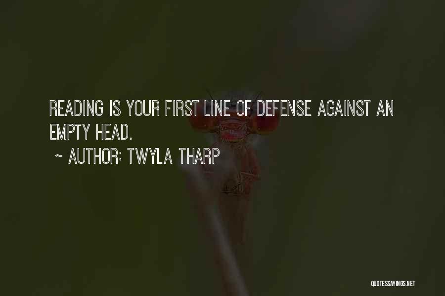 First Line Of Defense Quotes By Twyla Tharp