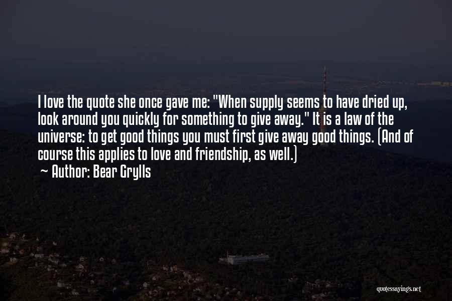 First Love And Friendship Quotes By Bear Grylls