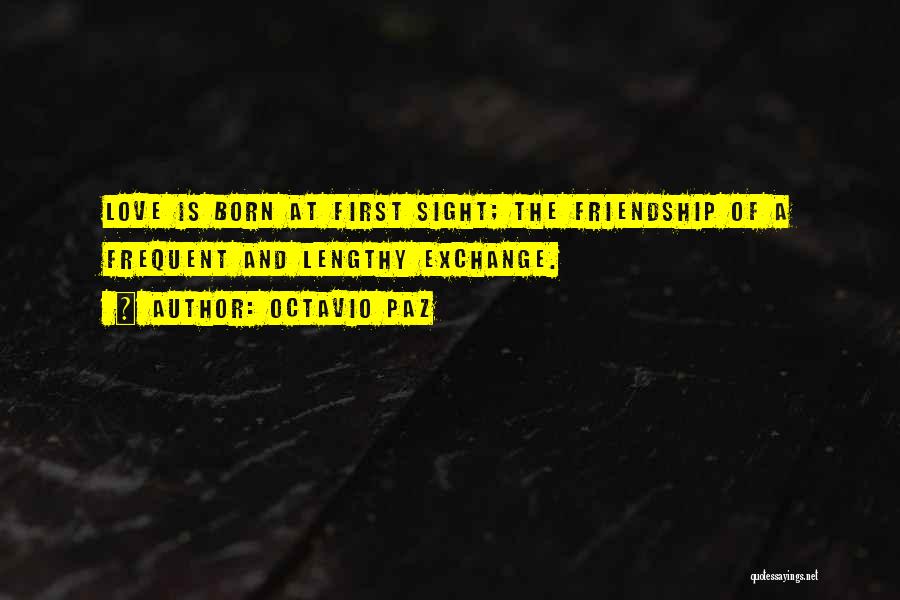 First Love And Friendship Quotes By Octavio Paz