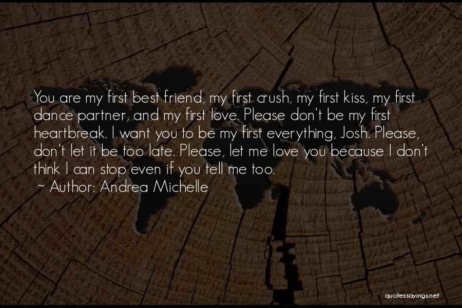 First Love And Heartbreak Quotes By Andrea Michelle