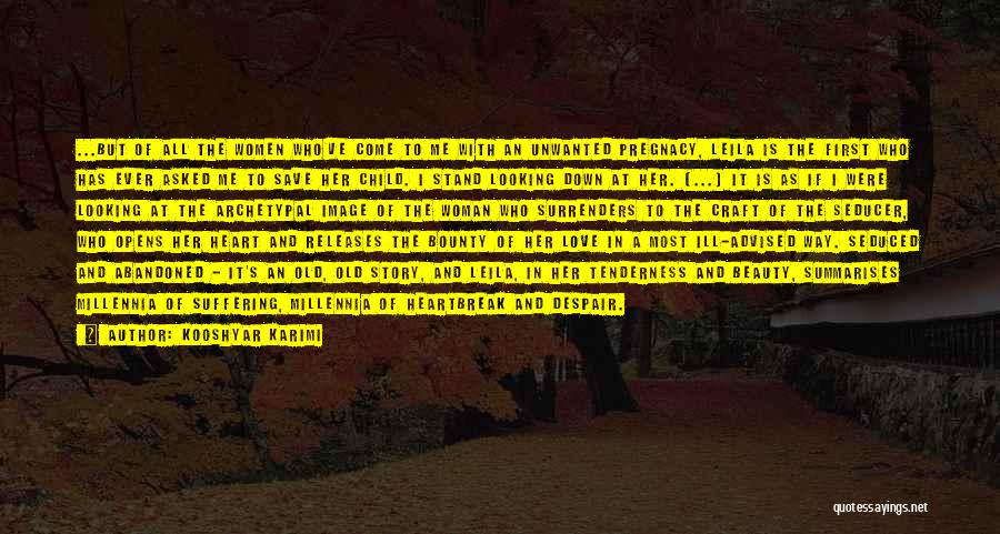 First Love And Heartbreak Quotes By Kooshyar Karimi First Love And Heartbreak Quotes By Kooshyar Karimi