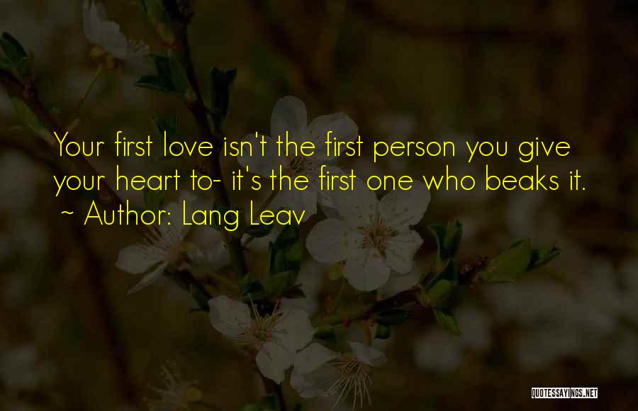 First Love And Heartbreak Quotes By Lang Leav