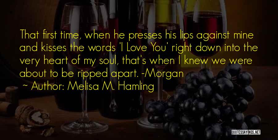 First Love And Heartbreak Quotes By Melisa M. Hamling