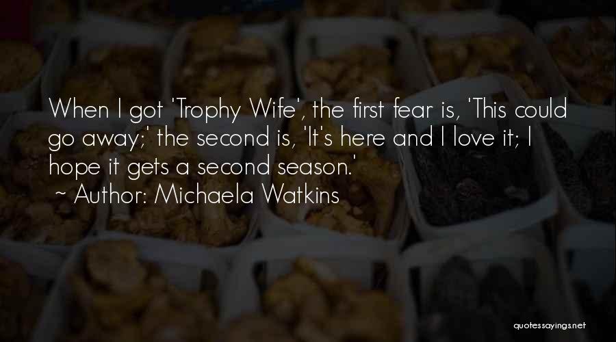 First Love And Second Love Quotes By Michaela Watkins