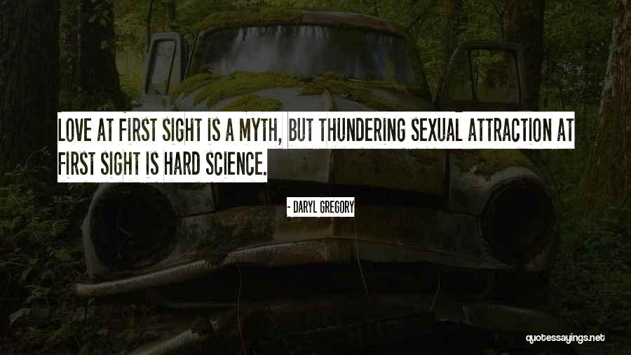 First Love At First Sight Quotes By Daryl Gregory First Love At First Sight Quotes By Daryl Gregory