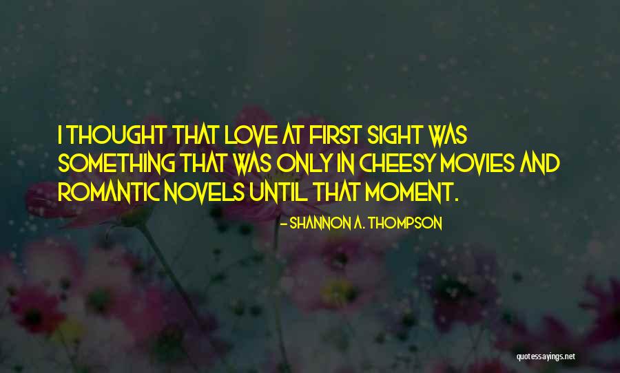 First Love At First Sight Quotes By Shannon A. Thompson First Love At First Sight Quotes By Shannon A. Thompson