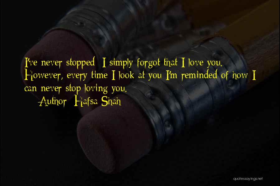 First Love Cannot Be Forgotten Quotes By Hafsa Shah