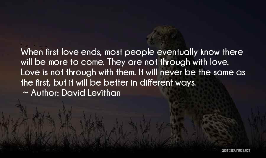 First Love Ends Quotes By David Levithan