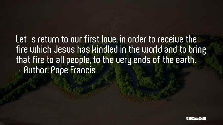First Love Ends Quotes By Pope Francis