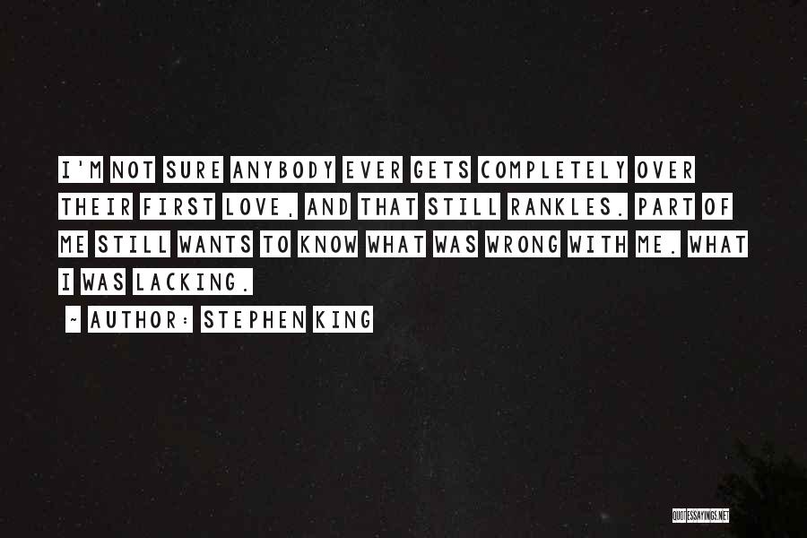 First Love Gone Wrong Quotes By Stephen King