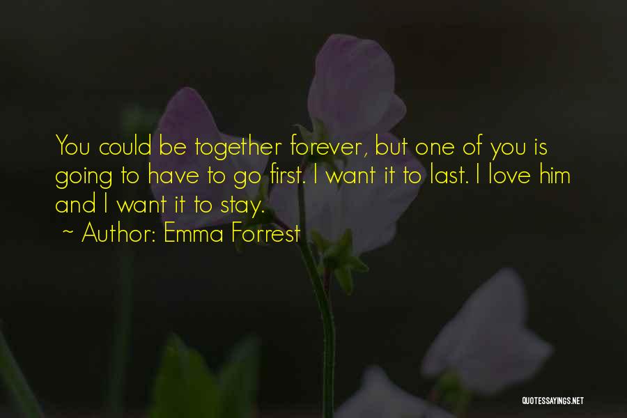 First Love Last Forever Quotes By Emma Forrest
