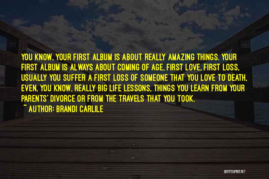 First Love Loss Quotes By Brandi Carlile