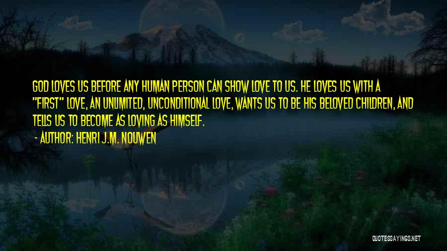 First Love Love Quotes By Henri J.M. Nouwen